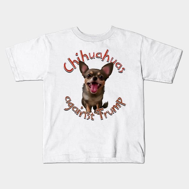 Chihuahuas against Trump Kids T-Shirt by Distinct Designs NZ